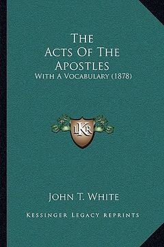 portada the acts of the apostles: with a vocabulary (1878) (in English)