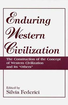 portada enduring western civilization: the construction of the concept of western civilization and its others (en Inglés)