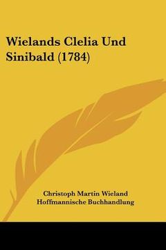 portada wielands clelia und sinibald (1784) (en Inglés)