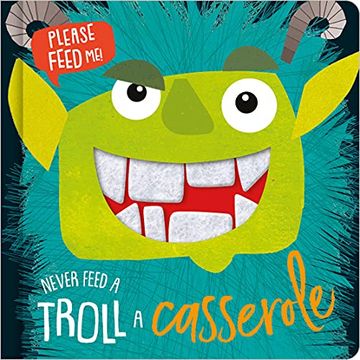 portada Never Feed a Troll a Casserole (Felt Teeth) (en Inglés)