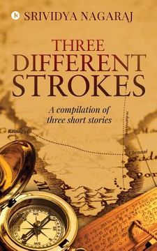 portada Three Different Strokes: A Compilation of Three Short Stories (en Inglés)