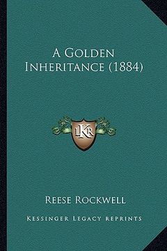 portada a golden inheritance (1884) (en Inglés)