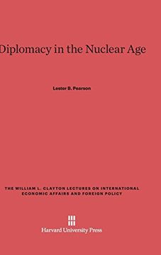 portada Diplomacy in the Nuclear age (William l. Clayton Lectures on International Economic Affair) 