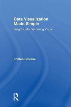 portada Data Visualization Made Simple: Insights Into Becoming Visual (en Inglés)