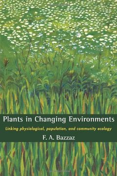 portada Plants in Changing Environments Paperback: Linking Physiological, Population, and Community Ecology (Cambridge Studies in Ecology) (in English)