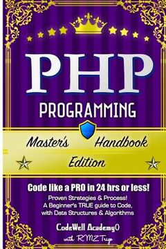 portada Php: Programming, Master's Handbook: A TRUE Beginner's Guide! Problem Solving, Code, Data Science, Data Structures & Algori (en Inglés)
