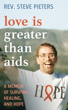 portada Love Is Greater Than AIDS: A Memoir of Survival, Healing, and Hope (en Inglés)