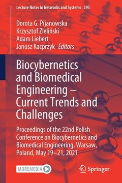 portada Biocybernetics and Biomedical Engineering - Current Trends and Challenges: Proceedings of the 22nd Polish Conference on Biocybernetics and Biomedical (en Inglés)