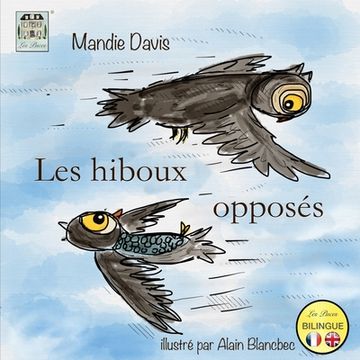 portada Les hiboux opposés: The Opposite Owls (en Francés)
