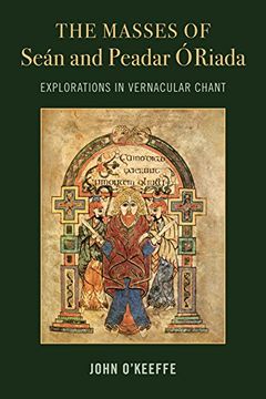 portada The Mass Settings of Sean and Peadar O Riada: Explorations in Vernacular Chant