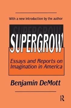 portada Supergrow: Essays and Reports on Imagination in America (in English)