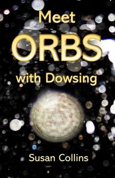 portada Meet Orbs with Dowsing (en Inglés)