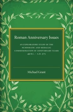 portada Roman Anniversary Issues: An Exploratory Study of the Numismatic and Medallic Commemoration of Anniversary Years, 49 Bc–Ad 375 (en Inglés)