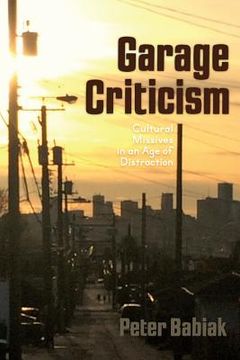 portada Garage Criticism: Cultural Missives in an Age of Distraction (en Inglés)
