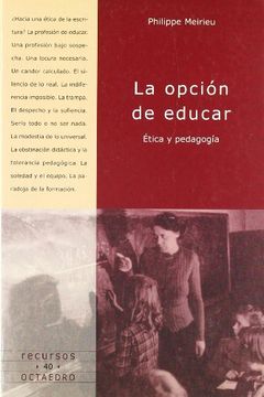 portada La Opción de Educar: Ética y Pedagogía (Recursos) (in Spanish)