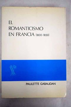 portada El romanticismo en Francia: 1800-1850