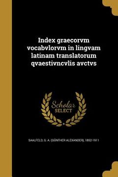 portada Index graecorvm vocabvlorvm in lingvam latinam translatorum qvaestivncvlis avctvs (in Latin)