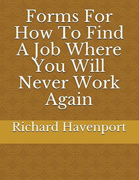 portada Forms for how to Find a job Where you Will Never Work Again (in English)