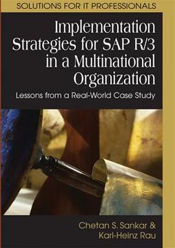 portada implementation strategies for sap r/3 in a multinational organization: lessons from a real-world case study (en Inglés)
