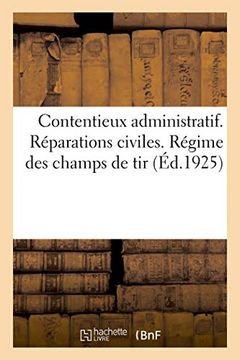 portada Contentieux Administratif. Réparations Civiles. Régime des Champs de tir (Sciences Sociales) (in French)