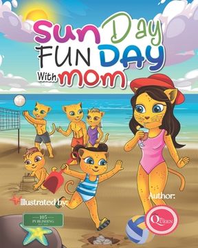 portada Sun Day Fun Day with Mom: A Mother & Daughter Adventure Story (en Inglés)