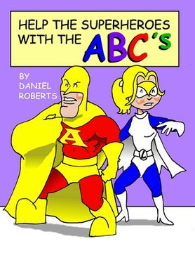 portada Help the Superheroes with the ABCs (in English)