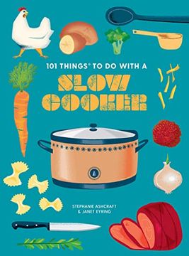 portada 101 Things to do With a Slow Cooker, new Edition (101 Cookbooks) (en Inglés)