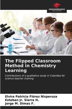 portada The Flipped Classroom Method in Chemistry Learning (in English)