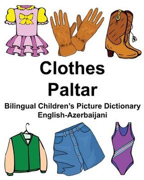 portada English-Azerbaijani Clothes/Paltar Bilingual Children's Picture Dictionary (in English)