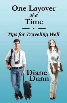 portada One Layover at a Time: Tips for Traveling Well