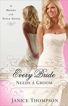 portada Every Bride Needs a Groom (Brides with Style Book #1): A Novel (en Inglés)