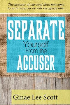 portada Separate Yourself From the Accuser (en Inglés)