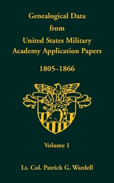 portada genealogical data from united states military academy application papers, 1805-1866, volume 1 (en Inglés)