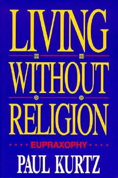 portada living without religion: eupraxophy (en Inglés)