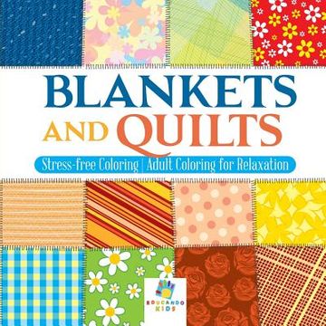 portada Blankets and Quilts Stress-free Coloring Adult Coloring for Relaxation (en Inglés)