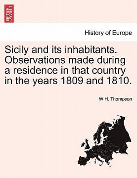 portada sicily and its inhabitants. observations made during a residence in that country in the years 1809 and 1810. (en Inglés)