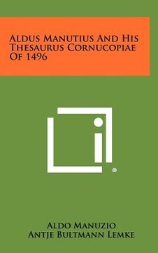 portada aldus manutius and his thesaurus cornucopiae of 1496 (en Inglés)