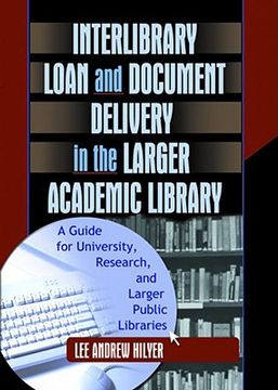 portada interlibrary loan and document delivery in the larger academic library