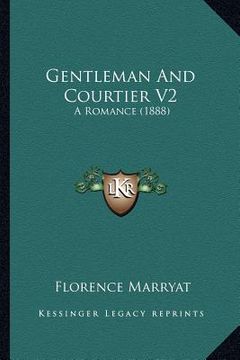 portada gentleman and courtier v2: a romance (1888) (en Inglés)
