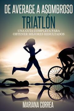 portada De Average a Asombroso Triatlon: Una guia completa para obtener mejores resultados