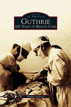 portada Guthrie: 100 Years of Health Care (in English)