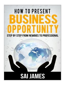 portada How to present business opportunity Step By Step from: How to present business opportunity Step By Step from