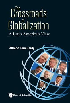 portada Crossroads of Globalization, The: A Latin American View