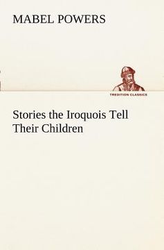 portada stories the iroquois tell their children (en Inglés)