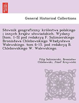 portada Slownik geograficzny królestwa polskiego i innych krajów slowiańskich. Wydany [tom. 1-5] pod redakcyą F. Sulimierskiego Bronis (en Polaco)