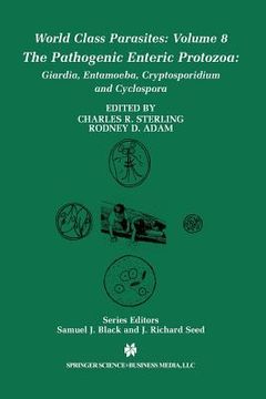 portada The Pathogenic Enteric Protozoa:: Giardia, Entamoeba, Cryptosporidium and Cyclospora (en Inglés)