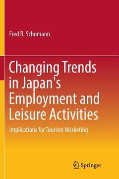 portada Changing Trends in Japan's Employment and Leisure Activities: Implications for Tourism Marketing (en Inglés)