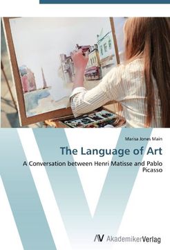 portada The Language of Art: A Conversation between Henri Matisse and Pablo Picasso