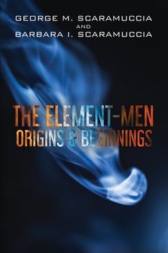 portada The Element-Men Origins & Beginnings (en Inglés)