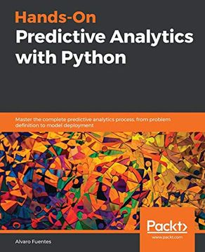 portada Hands-On Predictive Analytics With Python: Master the Complete Predictive Analytics Process, From Problem Definition to Model Deployment (en Inglés)